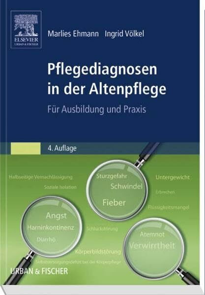 Pflegediagnosen in der Altenpflege: Für Ausbildung und Praxis