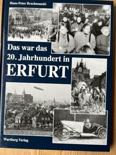 Das war das 20. Jahrhundert in Erfurt