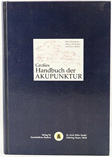 Grosses Handbuch der Akupunktur: Das Netzwerk der Leitbahnen und Akupunkturpunkte