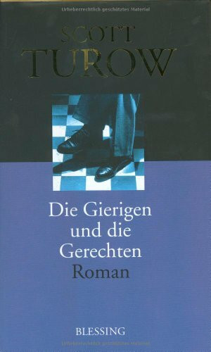 Die Gierigen und die Gerechten: Roman: Roman. Aus d. Amerikan. v. Klaus Kamberger