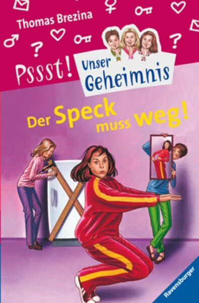 Pssst, Unser Geheimnis, Bd.7, Der Speck muss weg!