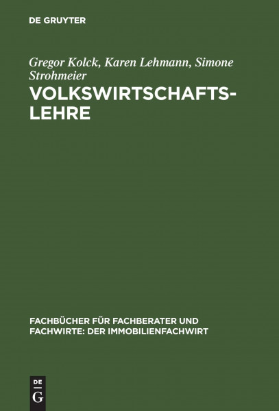 Volkswirtschaftslehre: Lehrbuch nach d. neuen Rahmenstoffplan (Fachbücher für Fachberater und Fachwirte: Der Immobilienfachwirt)