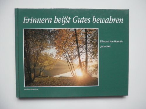 Erinnern heisst Gutes bewahren