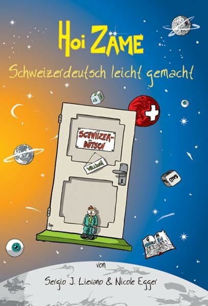 Hoi Zäme: Schweizerdeutsch leicht gemacht