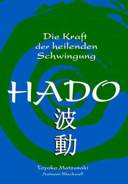 Hado: Die Kraft der heilenden Schwingung