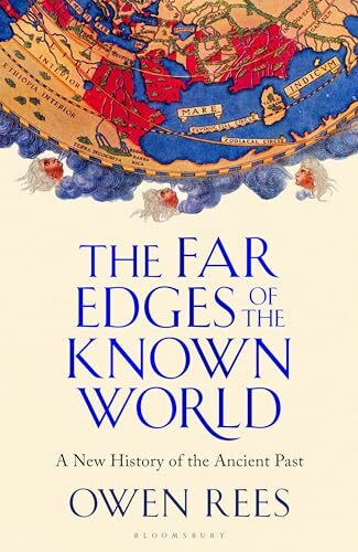 The Far Edges of the Known World: A New History of the Ancient Past