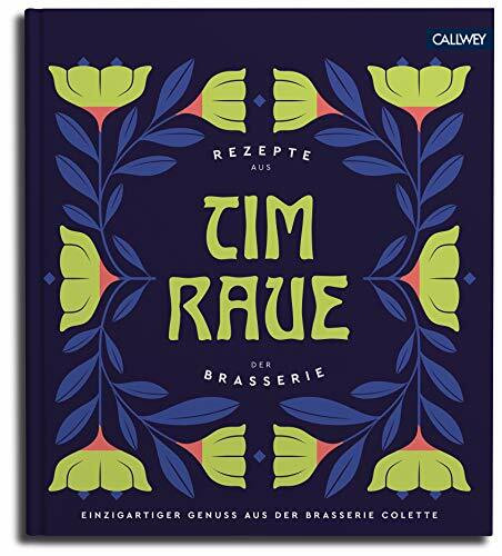 Tim Raue - Rezepte aus der Brasserie