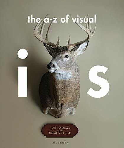 The A-Z of Visual Ideas: How to Solve any Creative Brief