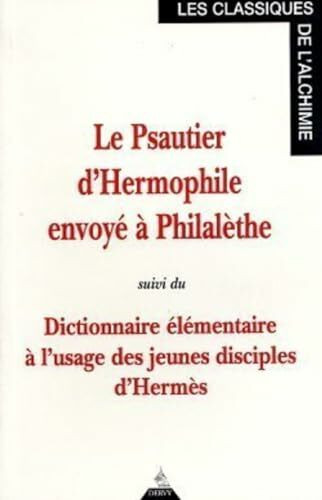 Le Psautier d'Hermophile envoyé à Philalèthe suivi du Dictionnaire élémentaire à l'usage des jeunes