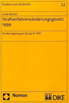 Strafverfahrensänderungsgesetz 1999: Die Neuregelung der §§ 474 ff. StPO (Studien zum Strafrecht)