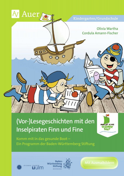 (Vor-)Lesegeschichten mit den Inselpiraten: Komm mit in das gesunde Boot - Ein Programm der Baden-Württemberg Stiftung