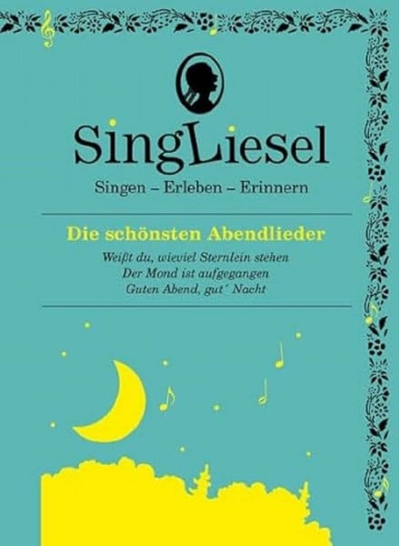 SingLiesel – Das Buch, das singt – Abendlieder für Menschen mit Demenz: SingLiesel-Soundbücher mit Musik. Gedächtnistraining, Spiel und Beschäftigung ... (Singliesel Mitsing- und Erlebnisbücher)