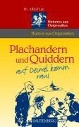 Plachandern und Quiddern auf Deiwel komm raus - Heiteres aus Ostpreußen