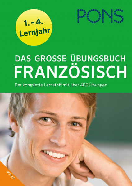 PONS Das große Übungsbuch Französisch: 1.-4. Lernjahr: Der komplette Lernstoff mit über 400 Übungen 1.-4. Lernjahr