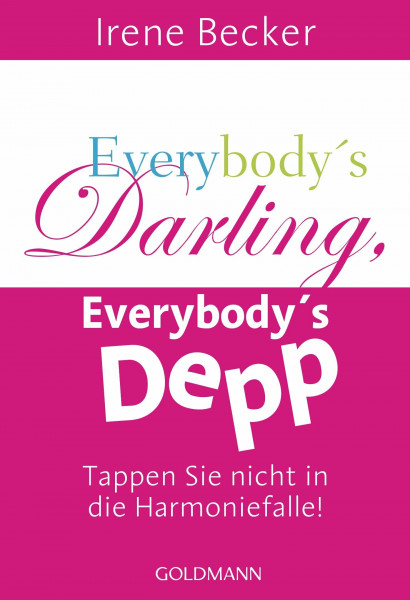 Everybody's Darling, Everbody's Depp: Tappen Sie nicht in die Harmoniefalle!
