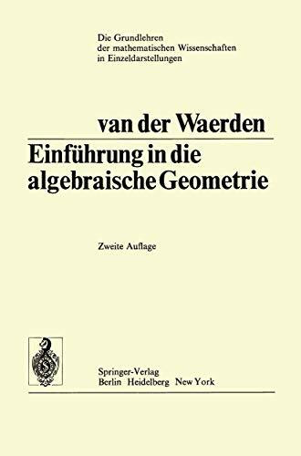 Einführung In Die Algebraische Geometrie (Grundlehren der mathematischen Wissenschaften, 51)