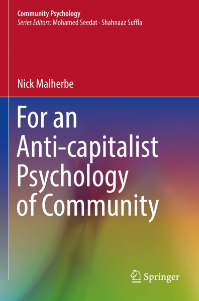 For an Anti-capitalist Psychology of Community (Community Psychology)