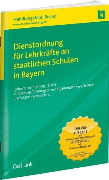 Dienstordnung für Lehrkräfte an staatlichen Schulen in Bayern: (Lehrerdienstordnung - LDO). Vollständige Textausgabe mit ergänzenden Vorschriften und Stichwortverzeichnis