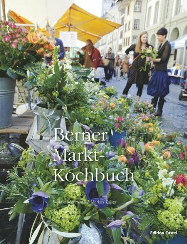 Berner Markt-Kochbuch