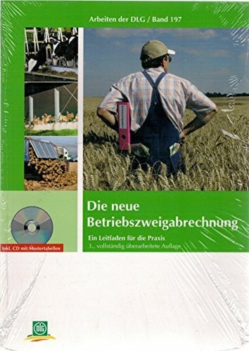 Die neue Betriebszweigabrechnung: Ein Leitfaden für die Praxis - mit CD-ROM (Arbeiten der DLG)