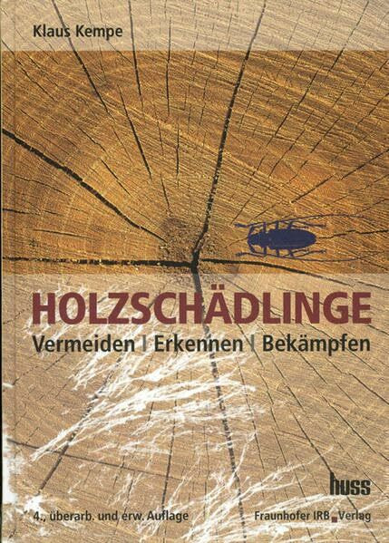 Holzschädlinge.: Vermeiden, Erkennen, Bekämpfen.