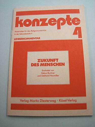 Konzepte 4. Zukunft des Menschen. Lehrerkommentar
