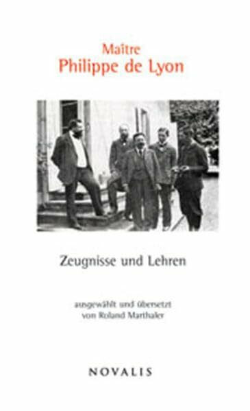 Maître Philippe de Lyon: Zeugnisse und Lehren (Reihe Hermetik)