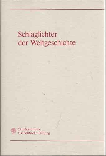 Schlaglichter der Weltgeschichte (German Edition)