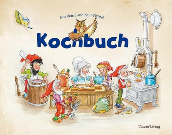 Kochbuch: Aus dem Land der Wichtel