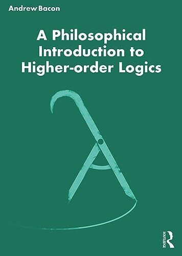 A Philosophical Introduction to Higher-order Logics A Philosophical Introduction to Higher-order Logics