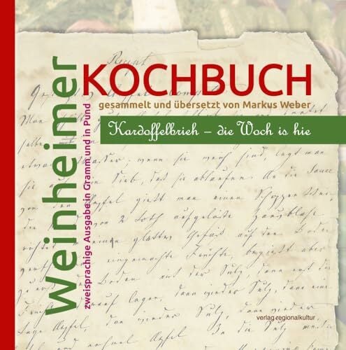 Weinheimer Kochbuch: Kardoffelbrieh – die Woch is hie Weinheimer Kochbuch: Kardoffelbrieh – die Woch is hie