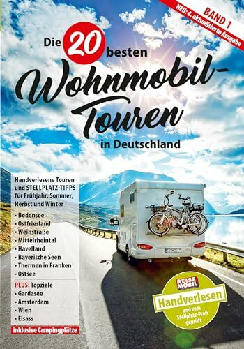 Die 20 besten Wohnmobil-Touren in Deutschland: Band 1