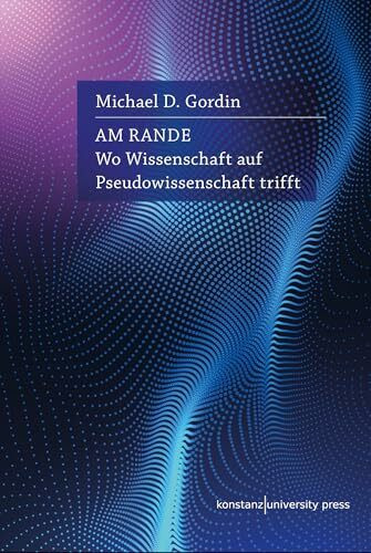 Am Rande: Wo Wissenschaft auf Pseudowissenschaft trifft