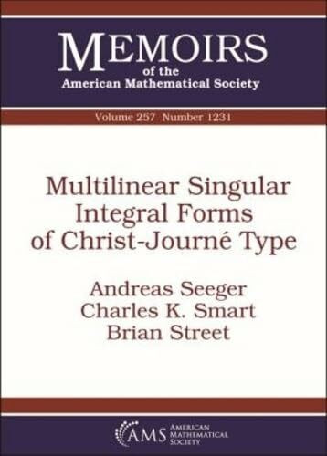 Multilinear Singular Integral Forms of Christ-journe Type (Memoirs of the American Mathematical Society, Band 257)