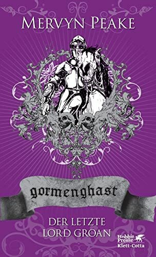 Gormenghast. Band 3: Der letzte Lord Groan (Gormenghast: Neuausgabe, Band 3)