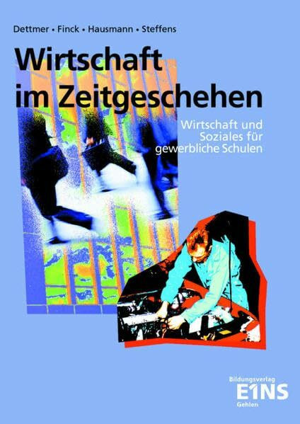 Wirtschaft im Zeitgeschehen / Wirtschaft und Soziales für gewerbliche Schulen: Wirtschaft im Zeitgeschehen, EURO, Lehr- und Arbeitsbuch: Wirtschaft und Soziales für gewerbliche Schulen: Schülerband