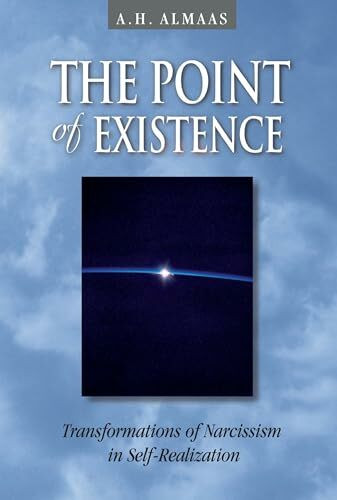 The Point of Existence: Transformations of Narcissism in Self-Realization (Diamond Mind Series, 3, Band 3)