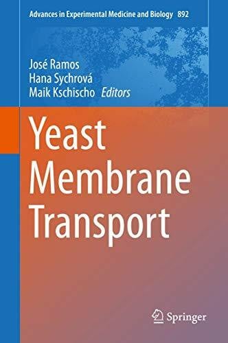 Yeast Membrane Transport (Advances in Experimental Medicine and Biology, 892, Band 892)