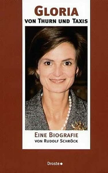 Gloria von Thurn und Taxis: Eine Biografie