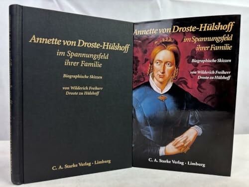 Annette von Droste-Hülshoff im Spannungsfeld ihrer Familie: Biographische Skizzen (Aus dem Deutschen Adelsarchiv)