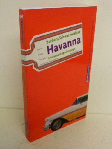 Havanna: Literarische Spaziergänge