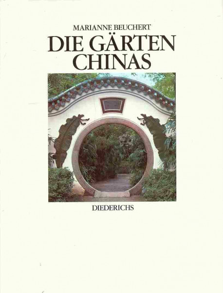 DIE GÄRTEN CHINAS: MIT TUSCHZEICHNUNGEN VON PROF. HE ZHENGQIANG (KUNSTHOCHSCHULE PEKING) UND FARBFOTOS DER AUTORIN.