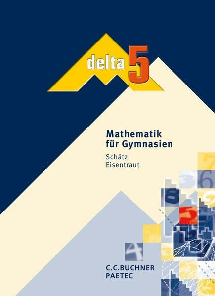 Delta - Ausgabe für Bayern. Mathematik für Gymnasien: Band 5