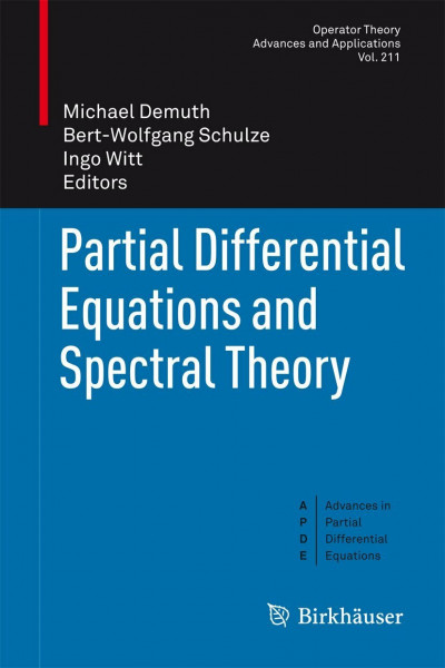 Partial Differential Equations and Spectral Theory (Operator Theory: Advances and Applications, 211, Band 211)
