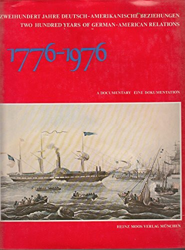 Zweihundert Jahre deutsch-amerikanische Beziehungen. 1776-1976. Deutsch/ Englisch
