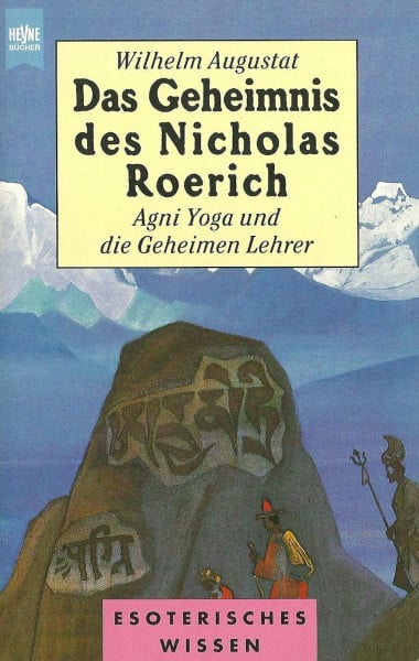 Das Geheimnis des Nicholas Roerich. Agni Yoga und die Geheimen Lehrer