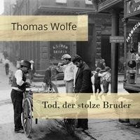 Tod, der stolze Bruder