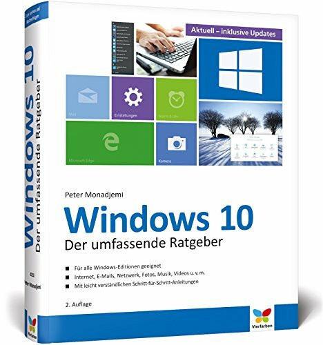 Windows 10: Der umfassende Ratgeber. Aktuell inklusive aller Updates. Für Einsteiger und Umsteiger. Komplett in Farbe.