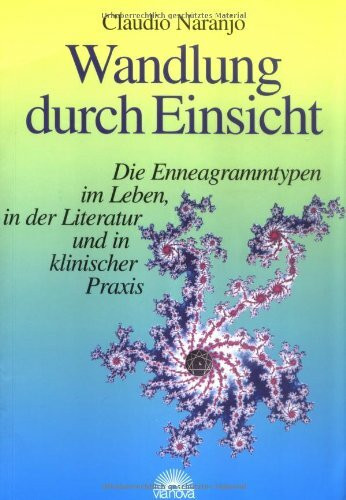 Wandlung durch Einsicht: Die Enneagrammtypen im Leben, in der Literatur und in klinischer Praxis