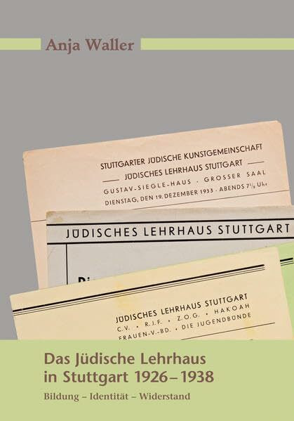 Das Jüdische Lehrhaus in Stuttgart 1926-1938: Bildung - Identität - Widerstand (Veröffentlichungen des Archivs der Stadt Stuttgart)